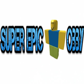 Super Epic Noob Obby