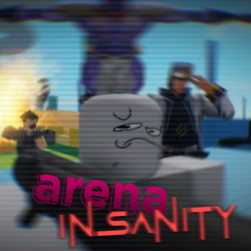 arena insanity
