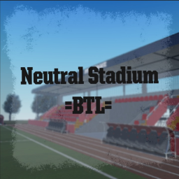 Neutral Stadium [BTL]
