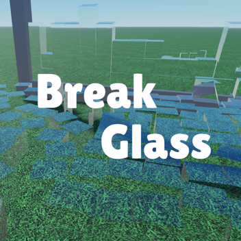  Break Glass [V.1.02]