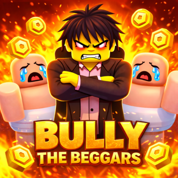 Bully The Beggars