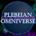 Plebeian Omniverse 『TESTING』