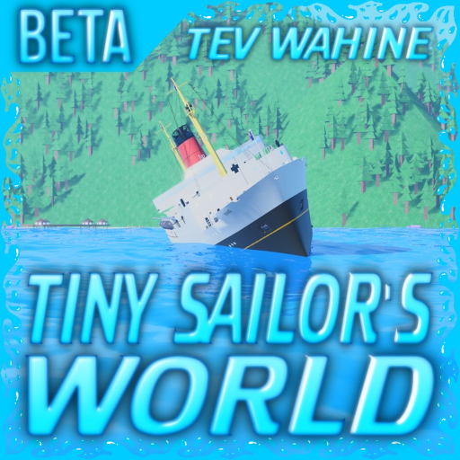 Tiny Sailor's: WORLD™ [TEV WAHINE!] Roblox game