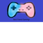Best Friend For Life Gaming