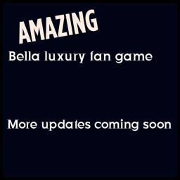 Bella luxury fan game