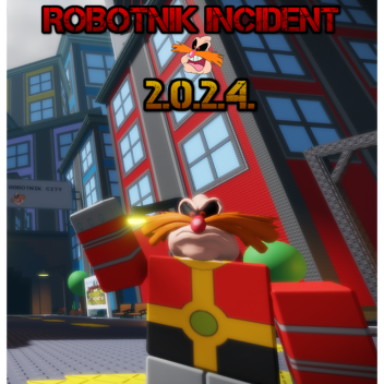 ROBOTNIK INCIDENT 2.0.2.4.