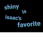 Isaac The Shiny