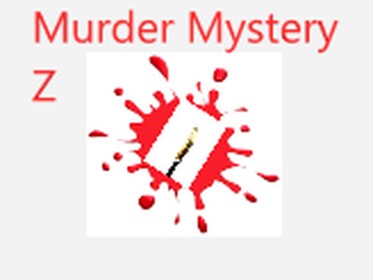 Murder Mystery Z (Read Desc)