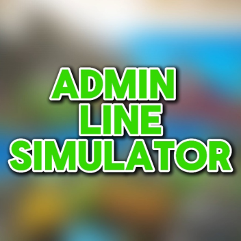 Admin Line Simulator!