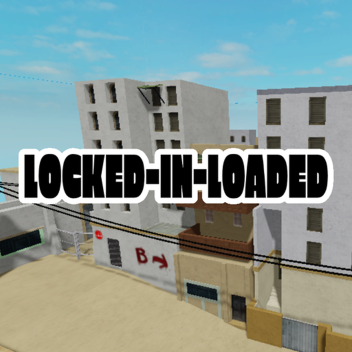 Locked - in- Loaded