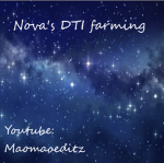 |~|Nova's DTI farming|~|
