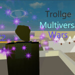 [REWORKING]Trollge Multiversal Wars