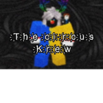 ~•~The Circus Krew~•~