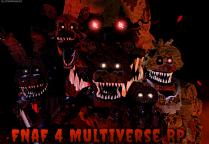 FNaF 4 Multiverse RP
