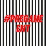 PREGAME ENT