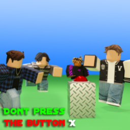 Dont Press The Button X