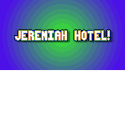 [Open!] Jeremiah Hotel