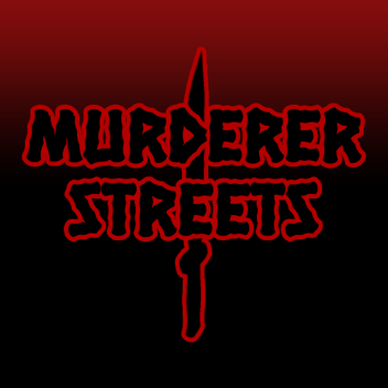 Murderer Streets