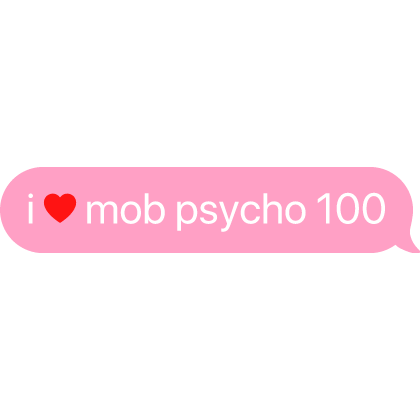 i heart mob psycho 100 text