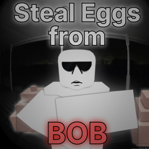 Steal Eggs from Bob