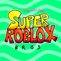 super roblox bros (adding 7-4 soon)