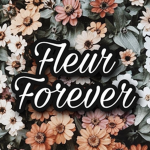 ~ Fleur Forever ~