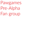 Pawgames 2 Alpha Fan Group