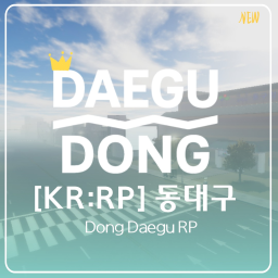 [KR:RP] Dongdaegu | Dongdaegu