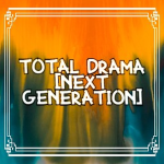 Total Drama [Next Generation]