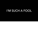 them fools~