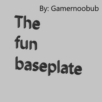 Fun Baseplate