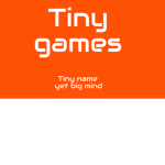 Tiny Games (Build, Dream, Create)