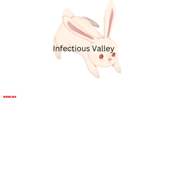 The Infectious Valley [HUGE UPDATE]