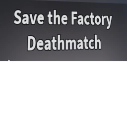 Save The Factory Deathmatch icon