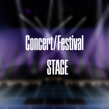 Concert/Festival STAGE !!!