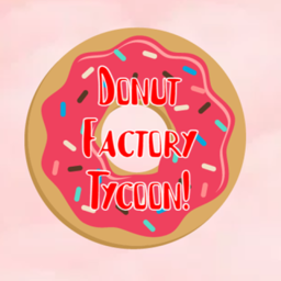 Donut Factory Tycoon! [NEW!]