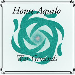 ✵House Aquilo✵ War Grounds
