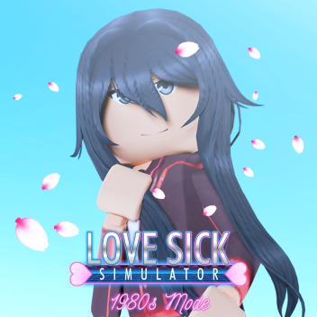 🌸 Love Sick Simulator