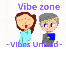 ~Vibes United Chill zone~