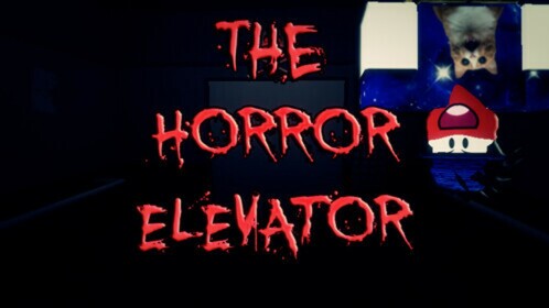☠The Horror Elevator☠ [2016 Reverted]
