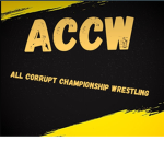| ACCW | • | All Corrupt Championship Wrestling |