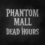 Phantom Mall : Dead Hours