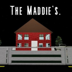 The Maddie's.