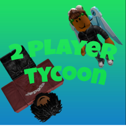 2 Player Tycoon