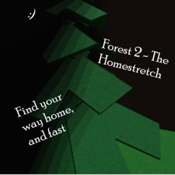 Forest 2 - The Homestretch