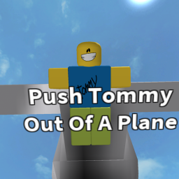 Push Tommy Out Of A Plane