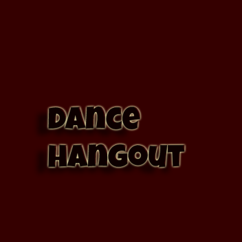 Dance hangout!