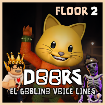 El Goblino Voice Lines By Thinknoodles (Floor 2!)