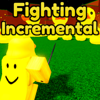 Fighting Incremental [BUGGY GAME LOL]