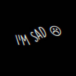 Im_sad.